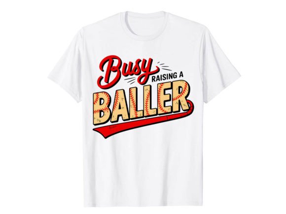 Busy Raising a Baller: More Than Just a T-Shirt Design
